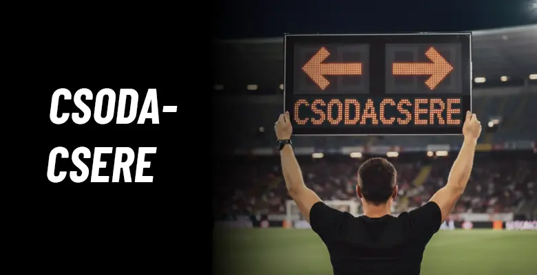 Csodacsere - A meccs nem áll meg, és a fogadásod sem!