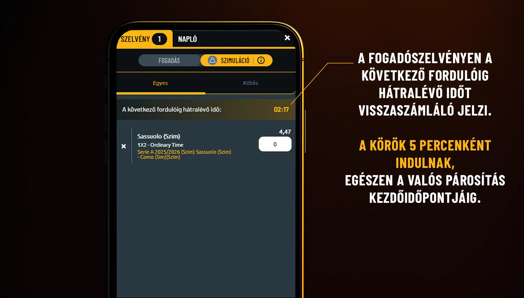 A fogadószelvényen a következő fordulóig hátralévő időt visszaszámláló jelzi. A körök 5 percenként indulnak, egészen a valós párosítás kezdőidőpontjáig.